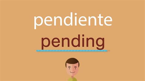 pendiente meaning|estare pendiente in english.